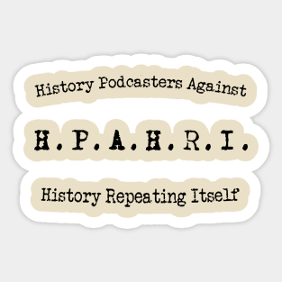 History Podcasters Against History Repeating Itself (Curved) Sticker